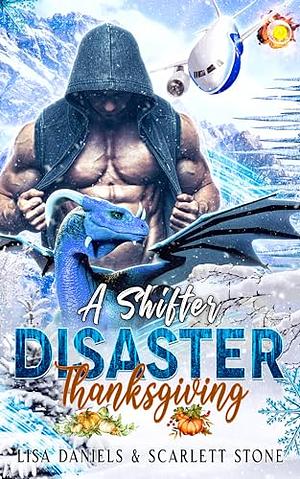 A Shifter Disaster Thanksgiving by Scarlett Stone, Lisa Daniels