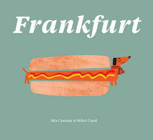 Frankfurt by Mia Cassany, Mikel Casal