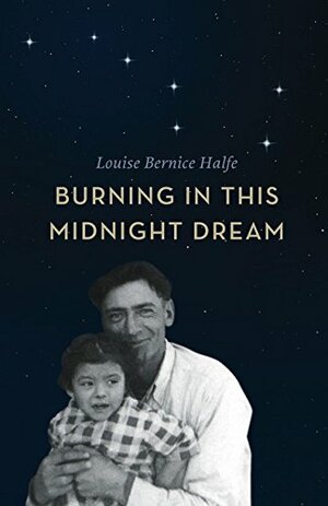 Burning In This Midnight Dream by Louise Bernice Halfe
