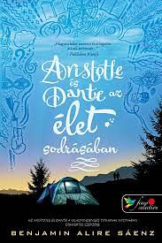 Aristotle ​és Dante az élet sodrásában  by Benjamin Alire Sáenz