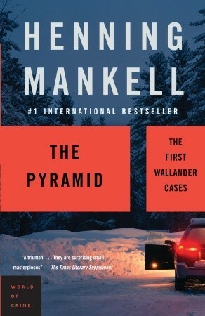 The Pyramid: The Origins of Kurt Wallander by Henning Mankell
