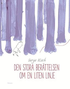 Den stora berättelsen om en liten linje by Serge Bloch