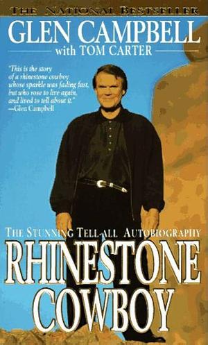 Rhinestone Cowboy: An Autobiography by Glen Campbell, Glen Campbell, Tom Carter