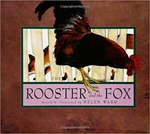 The Rooster and the Fox by Helen Ward