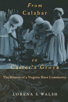 From Calabar to Carter's Grove by Lorena S. Walsh