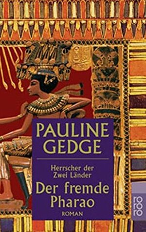 Der Fremde Pharao by Pauline Gedge