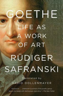 Goethe: Life as a Work of Art by Rüdiger Safranski