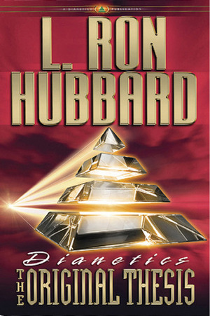 Dianetics: The Original Thesis by L. Ron Hubbard