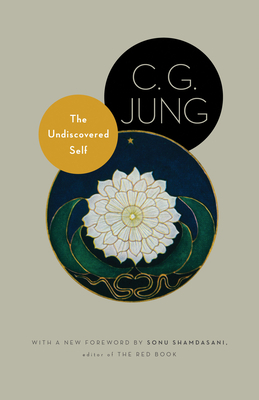 The Undiscovered Self: With Symbols and the Interpretation of Dreams by C.G. Jung