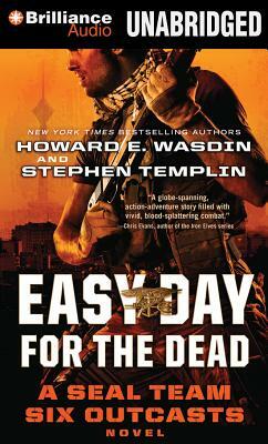 Easy Day for the Dead by Stephen Templin, Howard E. Wasdin