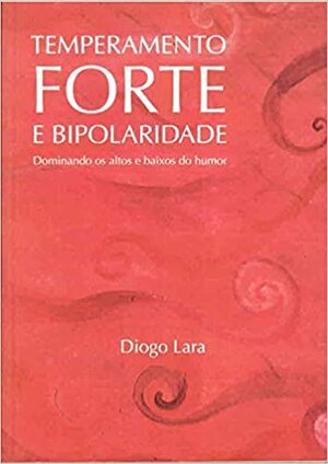 Temperamento Forte e Bipolaridade by Diogo Lara