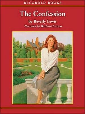The Confession: Heritage of Lancaster County Series, Book 2 by Beverly Lewis, Beverly Lewis, Barbara Caruso