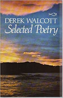 Selected Poetry by Derek Walcott
