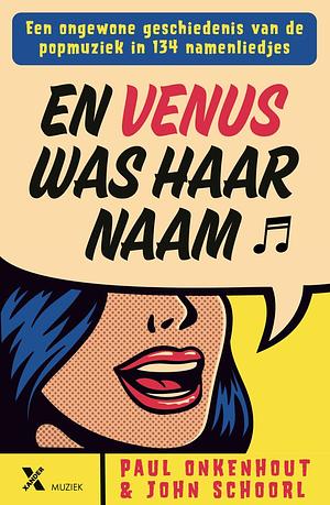 En Venus was haar naam by John Schoorl, Paul Onkenhout