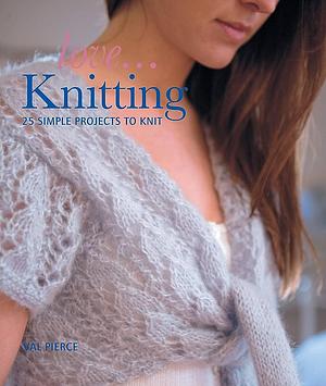 Love... Knitting by Val Pierce