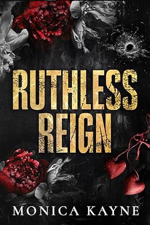 Ruthless Reign  by Monica Kayne