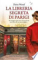 La libreria segreta di Parigi by Daisy Wood