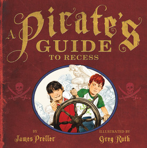 A Pirate's Guide to Recess by James Preller