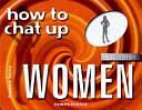 How to Chat-up Women by Stewart Ferris