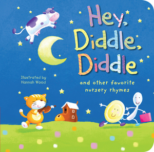 Hey, Diddle, Diddle: And Other Favorite Nursery Rhymes by Tiger Tales