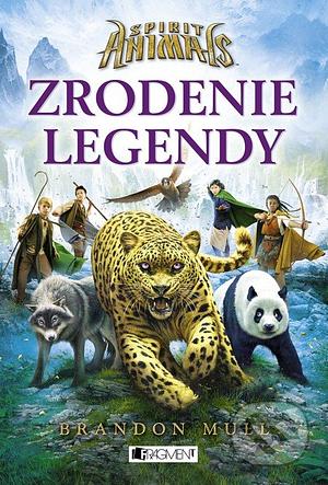 Spirit Animals (1) – Zrodenie Legendy by Brandon Mull