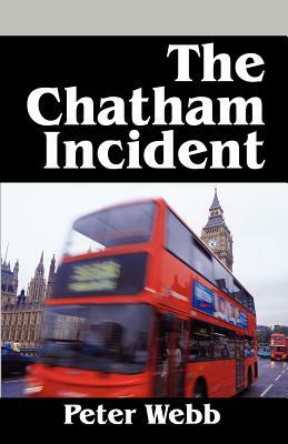 The Chatham Incident by Peter Webb