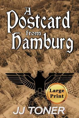 A Postcard from Hamburg: Large Print Edition by Jj Toner