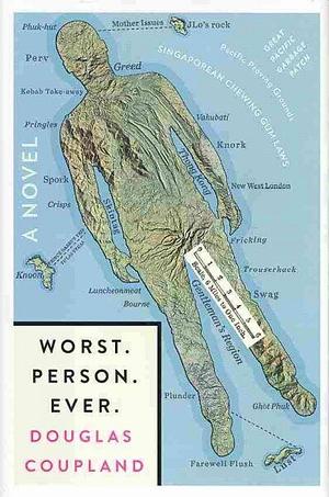 Worst. Person. Ever. by Douglas Coupland