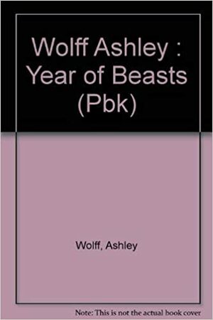 A Year of Beasts by Ashley Wolff
