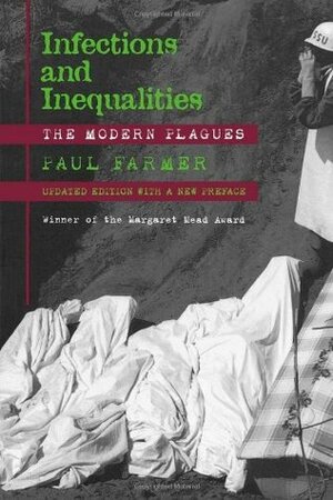 Infections and Inequalities: The Modern Plagues by Paul Farmer