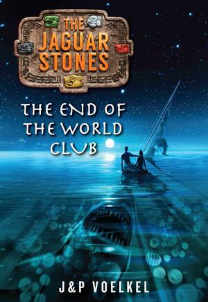 The End of the World Club by Pamela Voelkel, Jon Voelkel