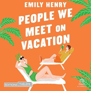 People We Meet on Vacation by Emily Henry