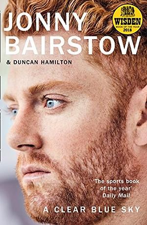 A Clear Blue Sky by Duncan Hamilton, Jonny Bairstow