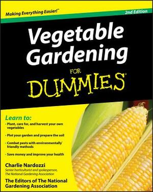 Vegetable Gardening for Dummies by Charlie Nardozzi, The Editors of the National Gardening As