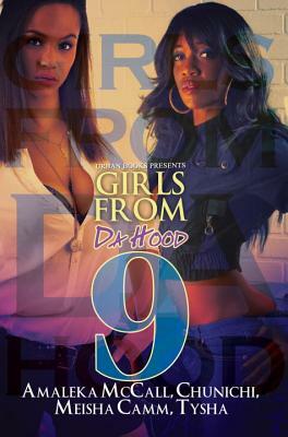 Girls from Da Hood 9 by Amaleka McCall, Chunichi, Meisha Camm
