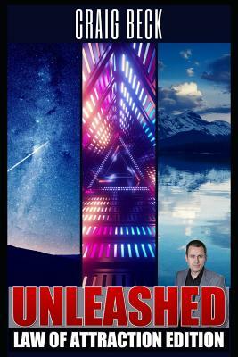 Unleashed: Law of Attraction Edition by Craig Beck