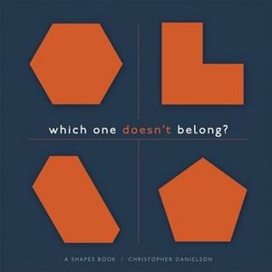 Which One Doesn't Belong?: A Shapes Book by Christopher Danielson