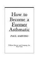 How to Become a Former Asthmatic by Paul Sorvino