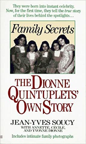 Family Secrets: The Dionne Quintuplets' Autobiography by Jean-Yves Soucy