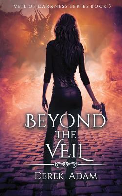 Beyond the Veil by Derek Adam