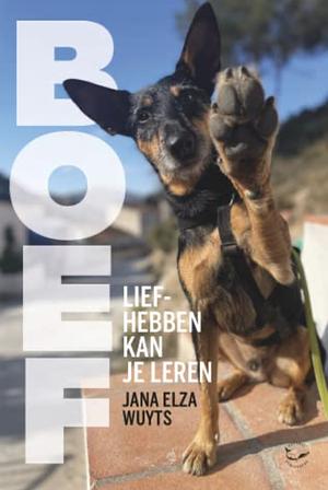 Boef. Liefhebben kan je leren by Jana Elza Wuyts