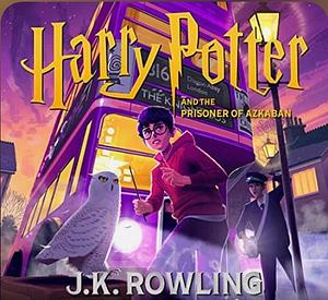 Harry Potter and the Prisoner of Azkaban by J.K. Rowling