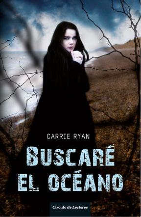 Buscaré el Océano by Carrie Ryan, Ana Mata Buil