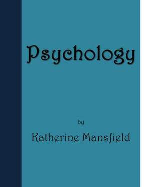 Psychology by Katherine Mansfield