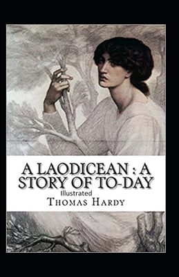 A Laodicean: a Story of To-day Illustrated by Thomas Hardy