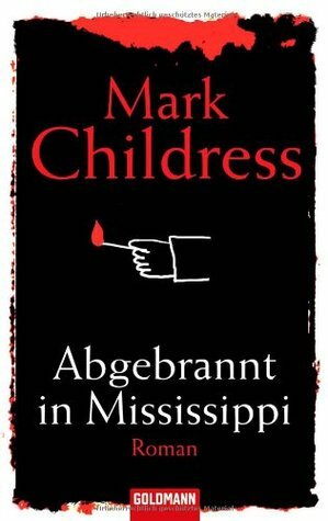 Abgebrannt In Mississippi by Mark Childress, Rainer Schmidt