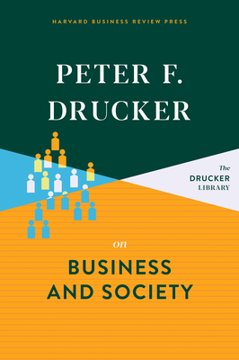Peter F. Drucker on Business and Society by Peter F. Drucker
