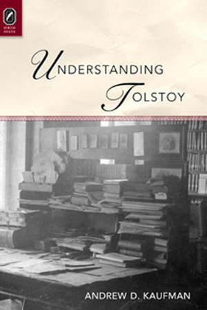 Understanding Tolstoy by Andrew D. Kaufman