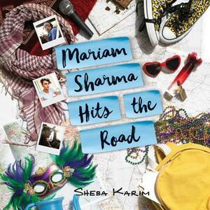 Mariam Sharma Hits the Road by Sheba Karim