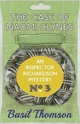 The Case of Naomi Clynes: An Inspector Richardson Mystery by Basil Thomson